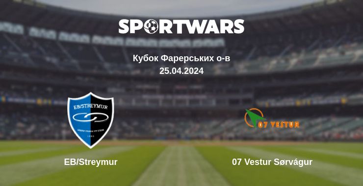 Де дивитись матч EB/Streymur - 07 Vestur Sørvágur