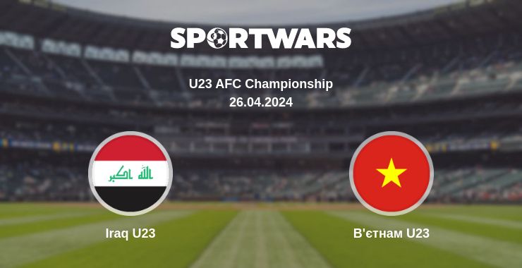 Де дивитись матч Iraq U23 - В'єтнам U23