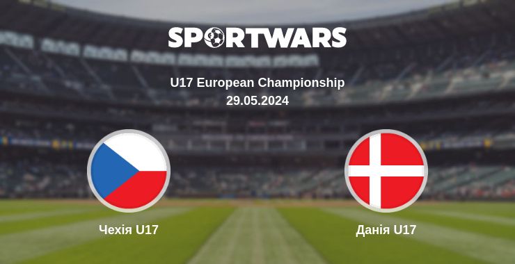 Де дивитись матч Чехія U17 - Данія U17