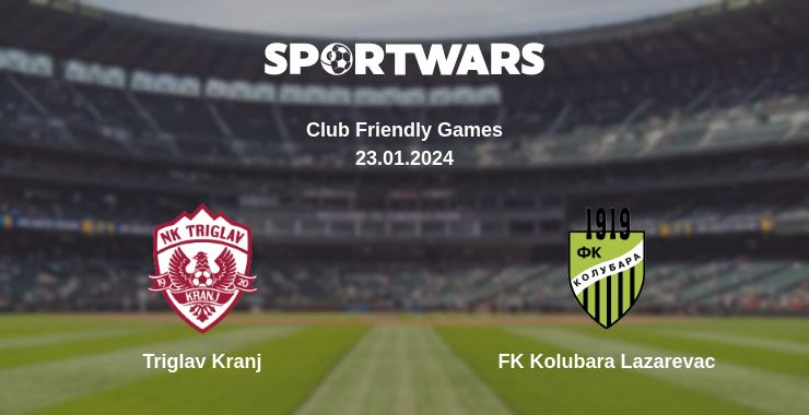 Де дивитись матч Triglav Kranj - FK Kolubara Lazarevac