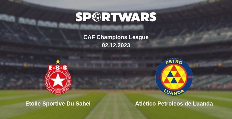 Де дивитись матч Etoile Sportive Du Sahel - Atlético Petroleos de Luanda