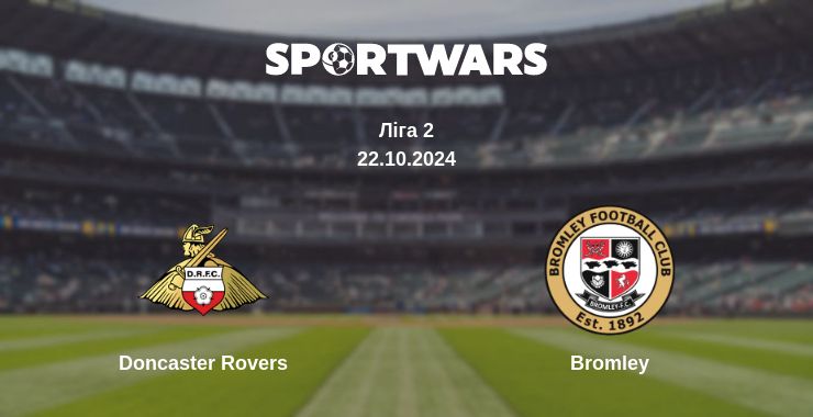 Де дивитись матч Doncaster Rovers - Bromley