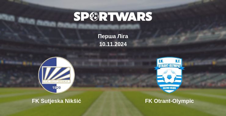 Де дивитись матч FK Sutjeska Nikšić - FK Otrant-Olympic