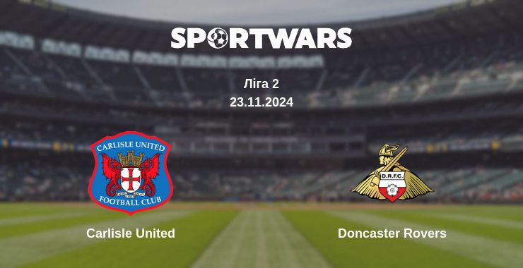 Де дивитись матч Carlisle United - Doncaster Rovers