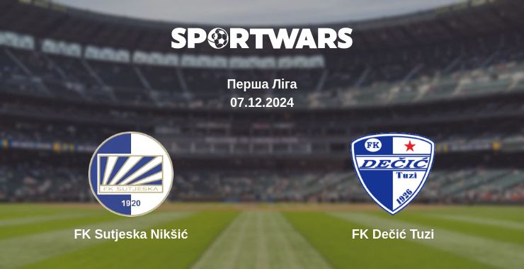 Де дивитись матч FK Sutjeska Nikšić - FK Dečić Tuzi