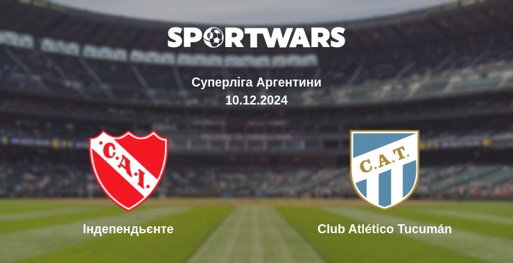 Де дивитись матч Індепендьєнте - Club Atlético Tucumán