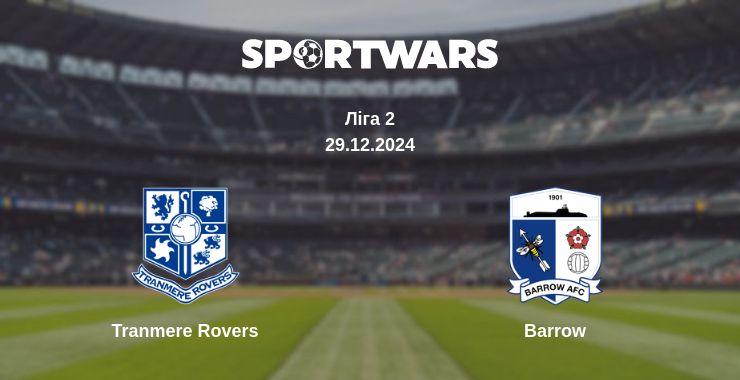 Де дивитись матч Tranmere Rovers - Barrow