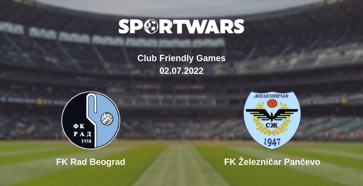 Де дивитись матч FK Rad Beograd - FK Železničar Pančevo