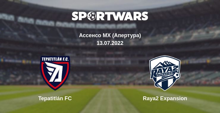 Де дивитись матч Tepatitlán FC - Raya2 Expansion