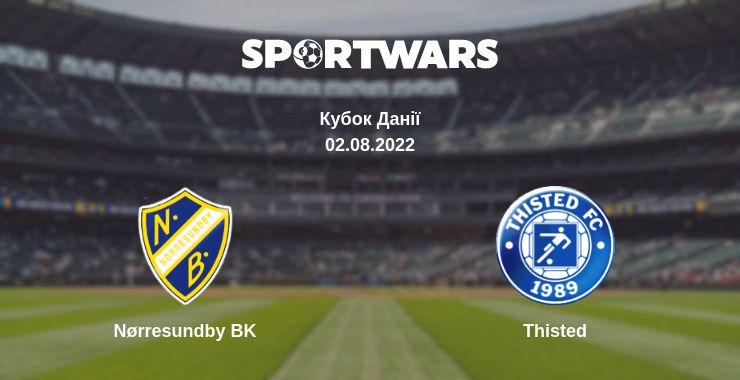 Де дивитись матч Nørresundby BK - Thisted