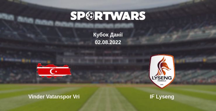 Де дивитись матч Vinder Vatanspor Vri - IF Lyseng