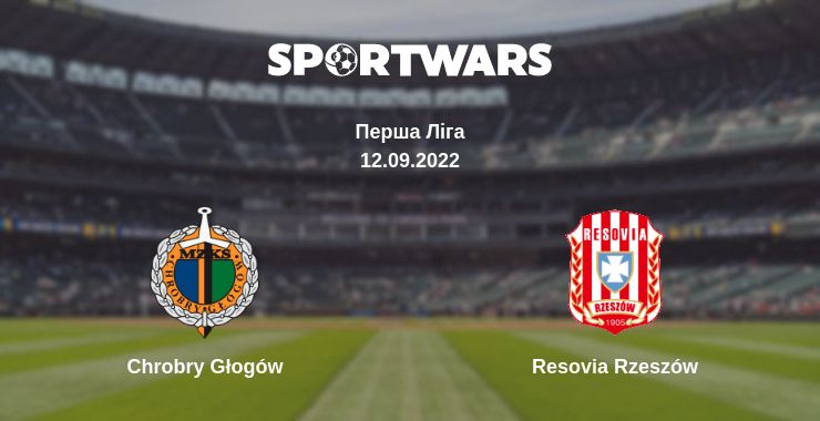 Де дивитись матч Chrobry Głogów - Resovia Rzeszów