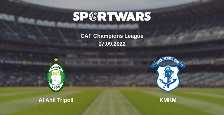 Де дивитись матч Al Ahli Tripoli - KMKM