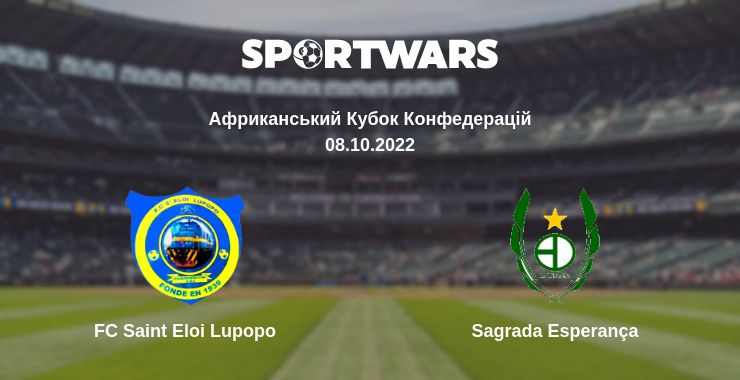 Де дивитись матч FC Saint Eloi Lupopo - Sagrada Esperança