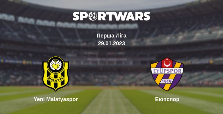 Де дивитись матч Yeni Malatyaspor - Еюпспор