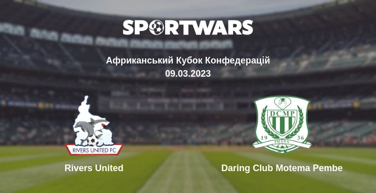 Де дивитись матч Rivers United - Daring Club Motema Pembe