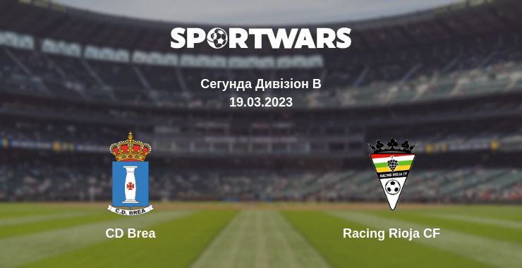 Де дивитись матч CD Brea - Racing Rioja CF