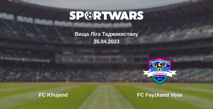 Де дивитись матч FC Khujand - FC Fayzkand Vose