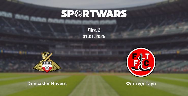 Де дивитись матч Doncaster Rovers - Флітвуд Таун