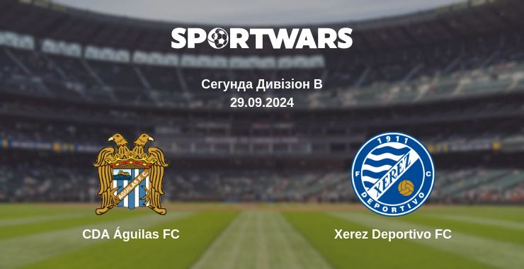 Де дивитись матч CDA Águilas FC - Xerez Deportivo FC