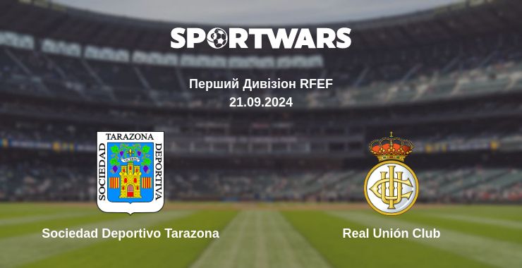 Де дивитись матч Sociedad Deportivo Tarazona - Real Unión Club