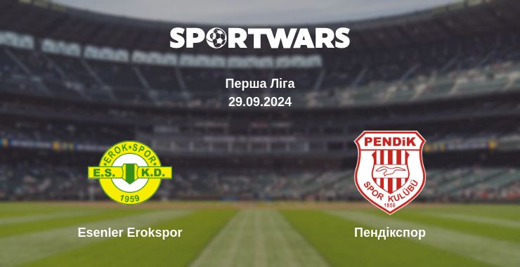 Де дивитись матч Esenler Erokspor - Пендікспор