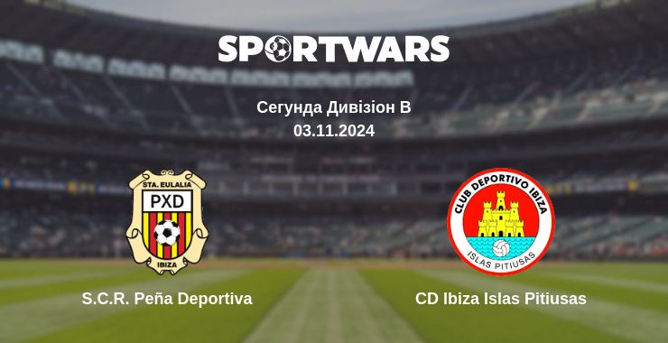 Де дивитись матч S.C.R. Peña Deportiva - CD Ibiza Islas Pitiusas