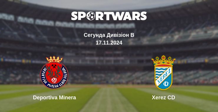 Де дивитись матч Deportiva Minera - Xerez CD