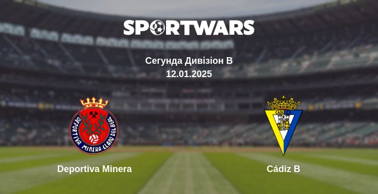 Де дивитись матч Deportiva Minera - Cádiz B