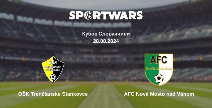 Де дивитись матч OŠK Trenčianske Stankovce - AFC Nové Mesto nad Váhom