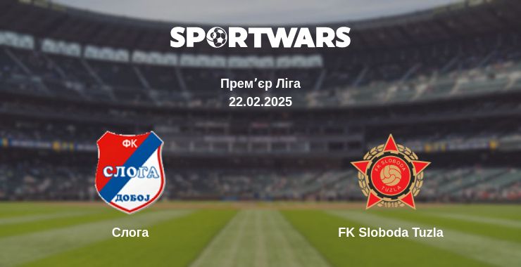 Де дивитись матч Слога - FK Sloboda Tuzla