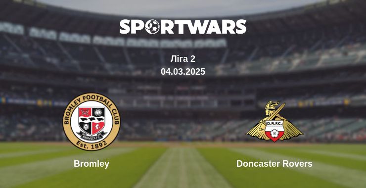 Де дивитись матч Bromley - Doncaster Rovers