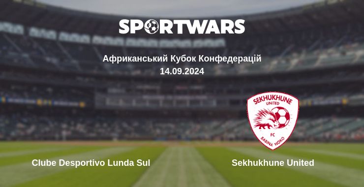 Де дивитись матч Clube Desportivo Lunda Sul - Sekhukhune United