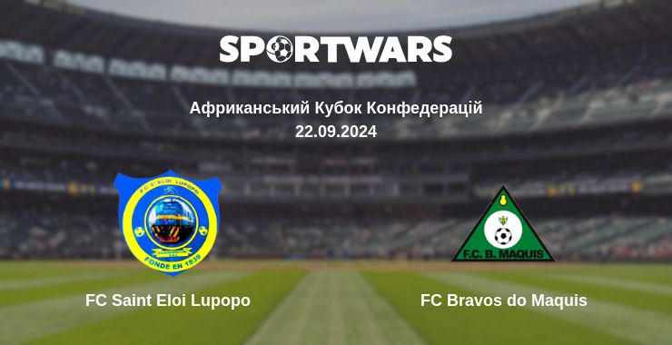 Де дивитись матч FC Saint Eloi Lupopo - FC Bravos do Maquis