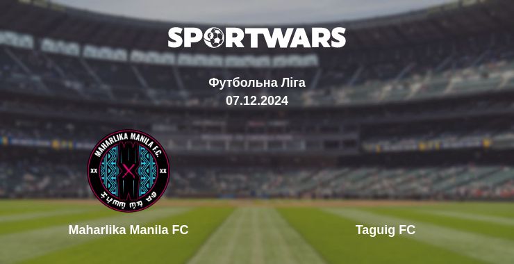 Де дивитись матч Maharlika Manila FC - Taguig FC