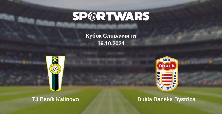 Де дивитись матч TJ Baník Kalinovo - Dukla Banska Bystrica