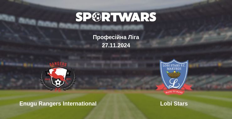 Де дивитись матч Enugu Rangers International - Lobi Stars