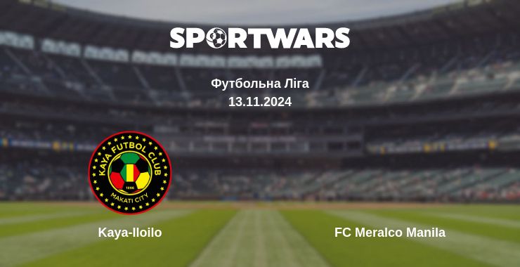 Де дивитись матч Kaya-Iloilo - FC Meralco Manila