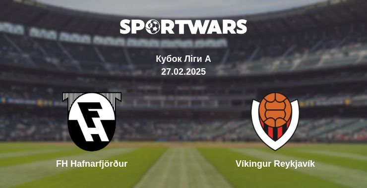 Де дивитись матч FH Hafnarfjörður - Víkingur Reykjavík